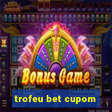 trofeu bet cupom